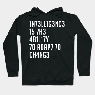 Intelligence is the Ability to Adapt to Change Hoodie